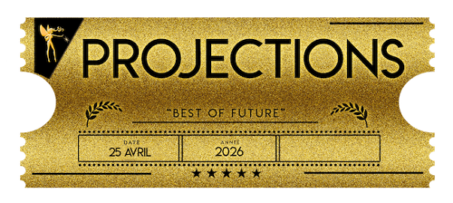 Samedi 25 Avril - Projections "Best of Future" * AVRIL 2026