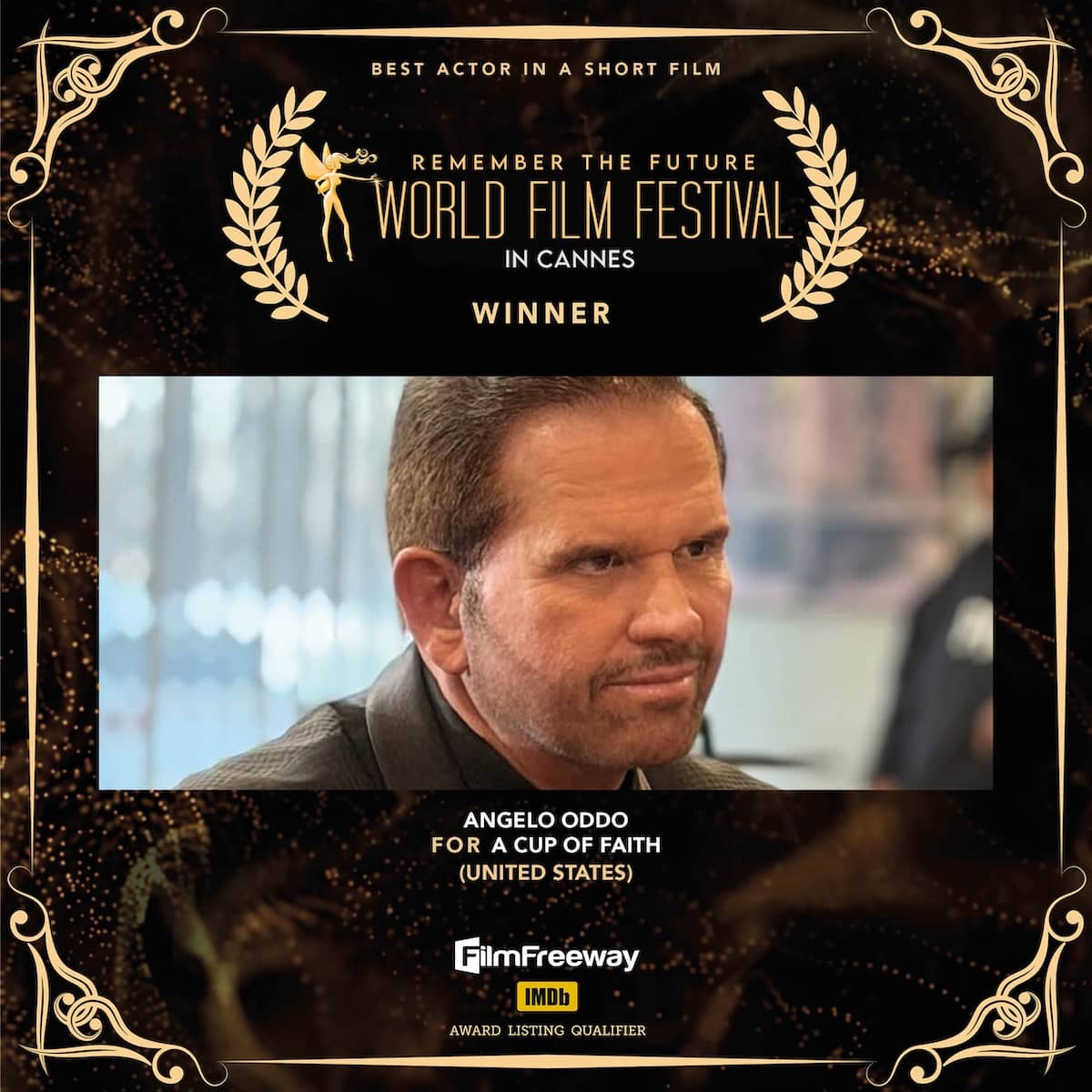 27Best Actor in a Short Film Angelo OddoFOR A Cup of Faith(United States)