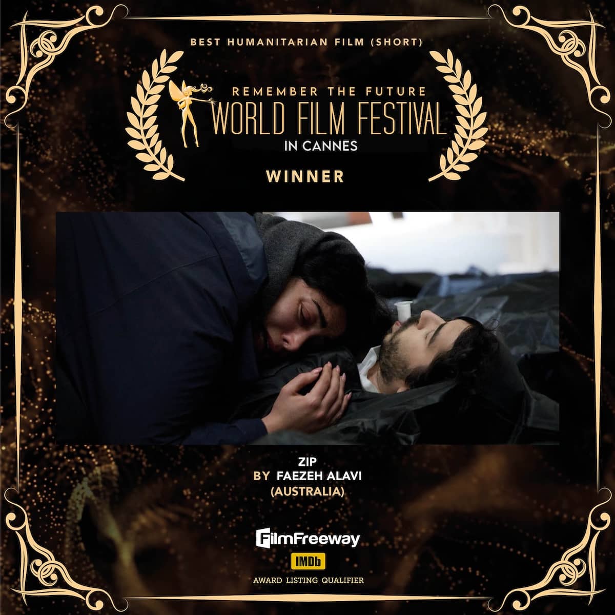Best Humanitarian Film (Short)<br>ZIP<br>BY Faezeh Alavi<br>(Australia) Best Humanitarian Film (Short)ZIPBY Faezeh Alavi(Australia)