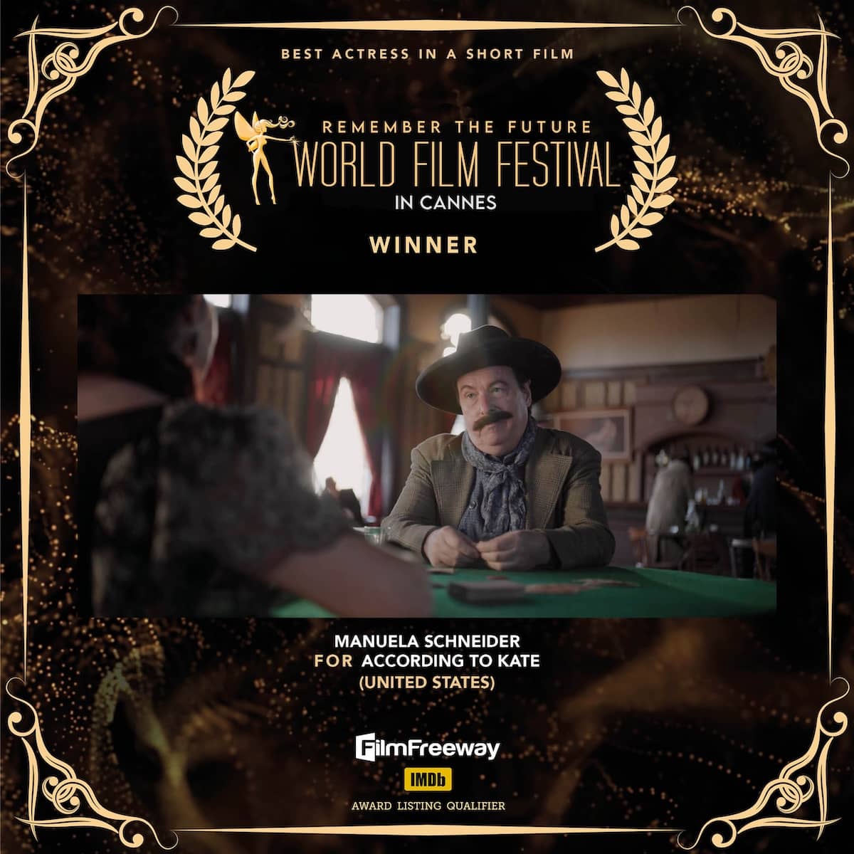 Best Actress in a Short Film<br>Manuela Schneider<br>FOR According to Kate<br>(United States) Best Actress in a Short FilmManuela SchneiderFOR According to Kate(United States)