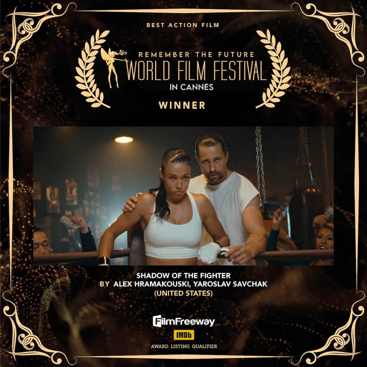 Best Action Film<br>Shadow of the fighter<br> BY Alex Hramakouski , Yaroslav Savchak<br>(United States) Best Action FilmShadow of the fighter BY Alex Hramakouski , Yaroslav Savchak(United States)