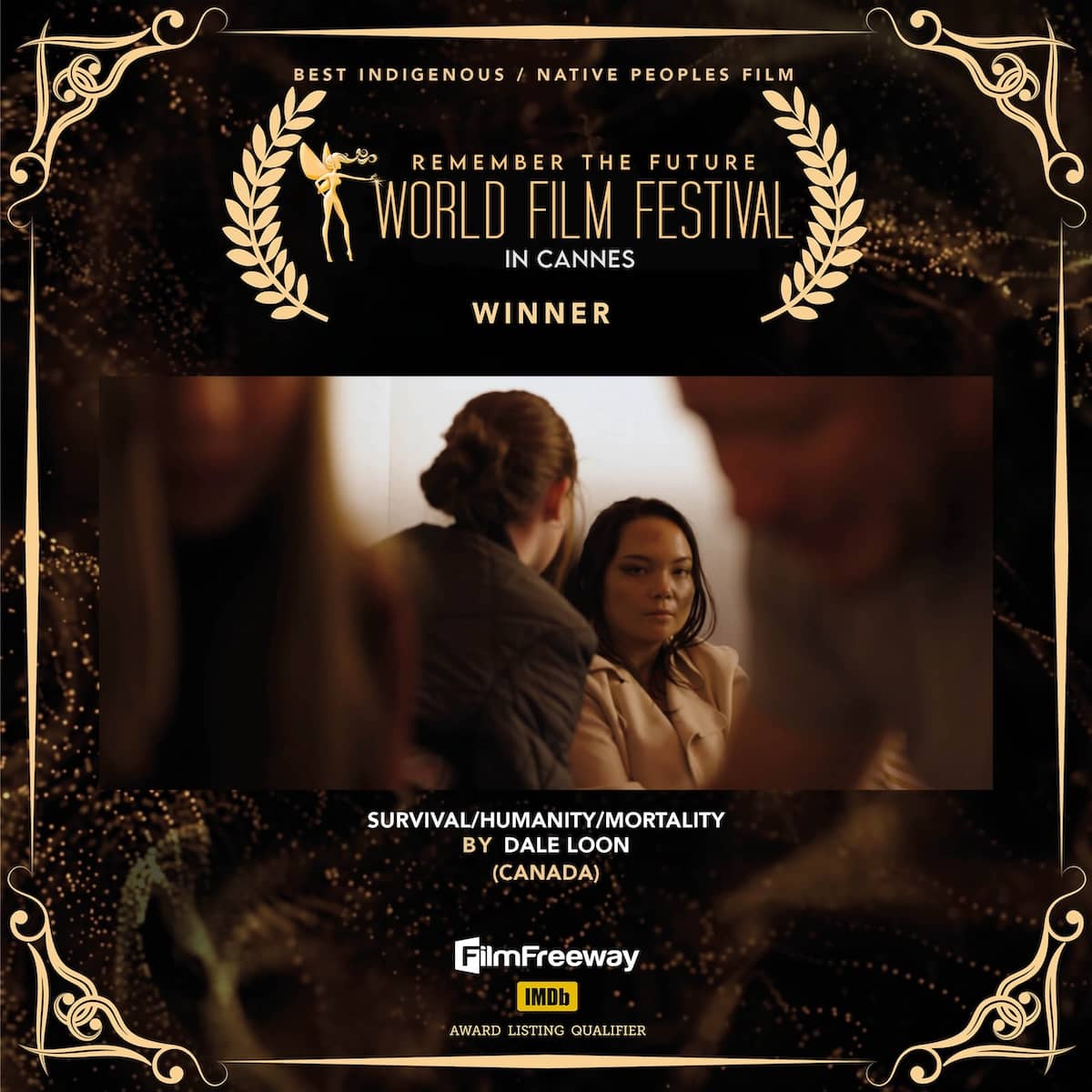 Best Indigenous / Native Peoples Film<br>Survival/Humanity/Mortality<br>BY Dale Loon<br>(Canada) Best Indigenous / Native Peoples FilmSurvival/Humanity/MortalityBY Dale Loon(Canada)