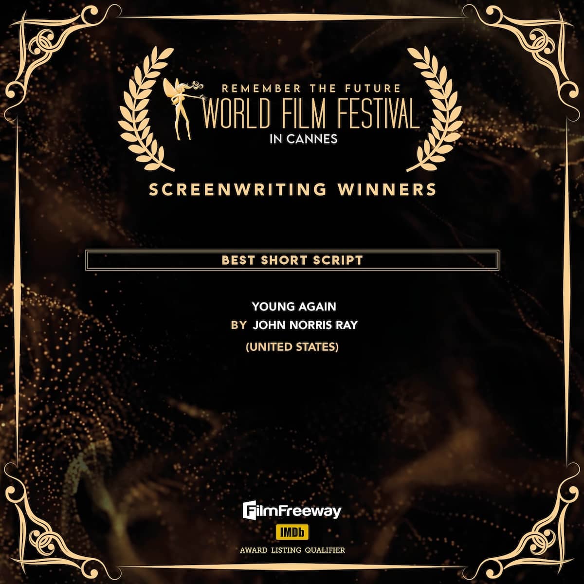 Best Short Script<br>Young Again<br>BY John Norris Ray<br>(United States) Best Short ScriptYoung AgainBY John Norris Ray(United States)